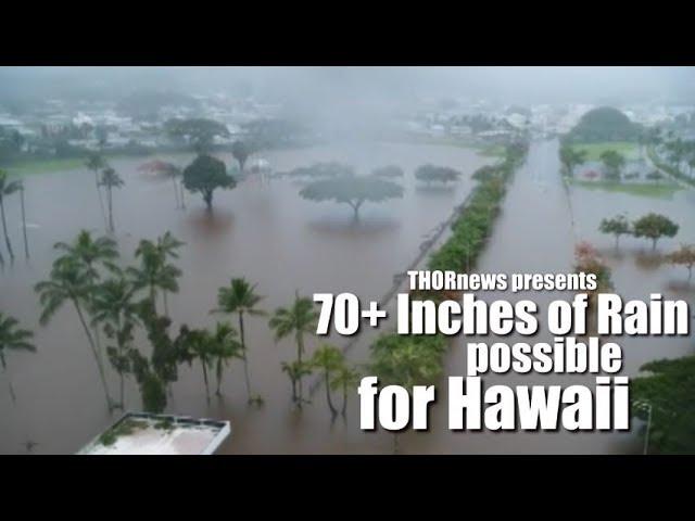 ALERT! 70+ inches of Rain for Hawaii possible! Major Catastrophic Flooding from Hurricane TS Lane