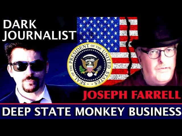 Dark Journalist: Dr. Joseph Farrell Exclusive Interview: Deep State Monkey Business!