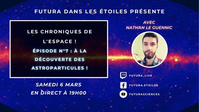 Les chroniques de l'espace #7 - A la découverte des astroparticules !