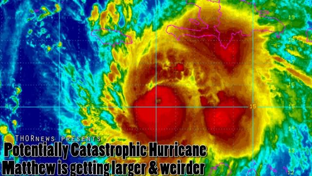 Potentially Catastrophic Hurricane Matthew is getting Larger & Weirder