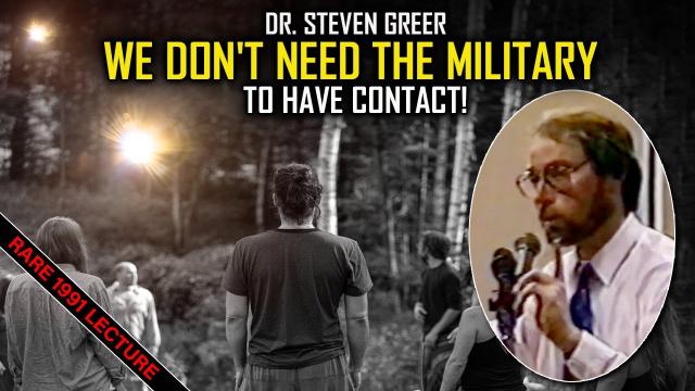 Dr. Steven Greer - UFO Interaction: We Don't Need the Military to Have Contact!