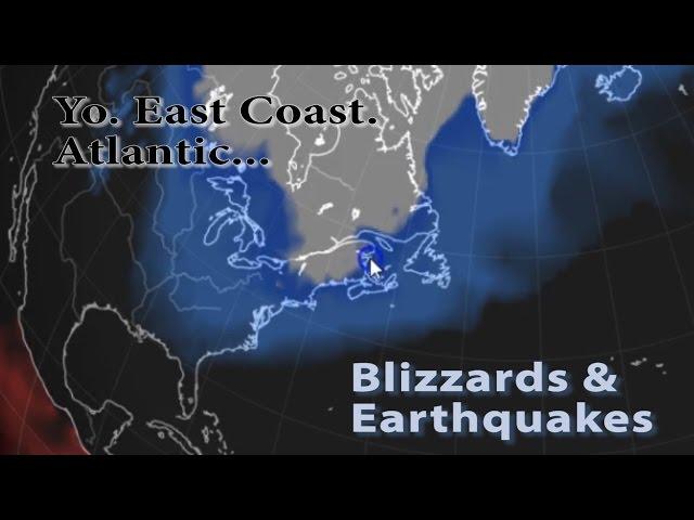 Heads up East Coast! Atlantic Blizzard, 7.2 EarthQuake & strong Winds