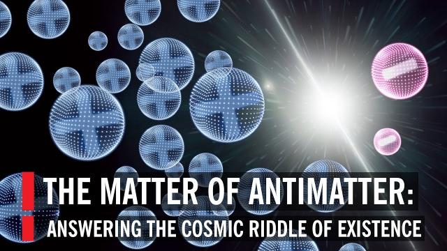 The Matter Of Antimatter: Answering The Cosmic Riddle Of Existence