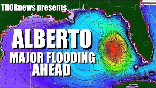 Catastrophic Flooding ahead from Alberto Tropical Storm or Hurricane