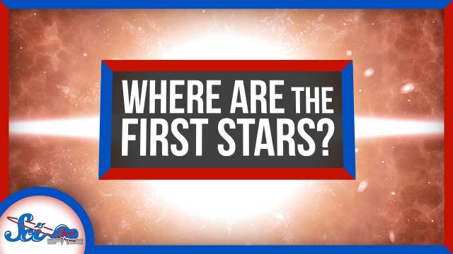 We Still Can't Find the First Stars in the Universe | SciShow News