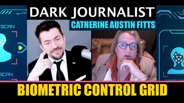 Dark Journalist & Catherine Austin Fitts CBDC Biometric Control Grid