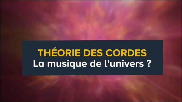 Théorie des cordes : la musique de l'univers ? | Futura