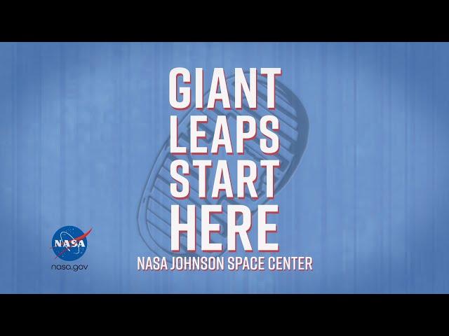Giant Leaps Start Here - NASA's Johnson Space Center