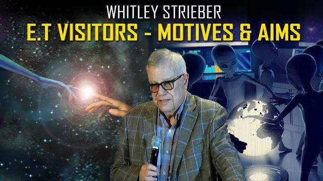 Whitley Strieber - “What Are the Motives & Aims of Our Visitors from Space?”