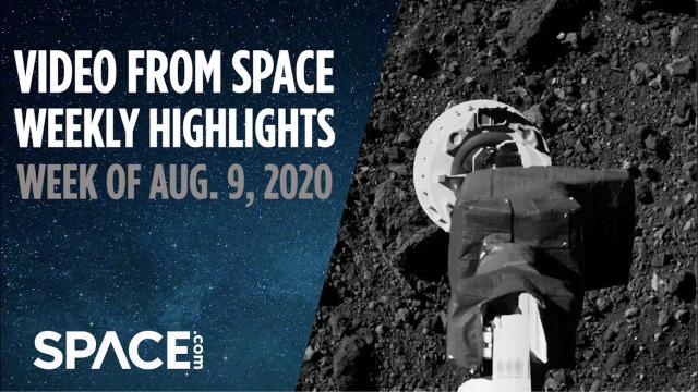 Video from Space - Weekly Highlights: Week of Aug. 9, 2020