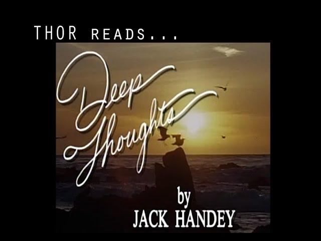 THOR reads Deep Thoughts by Jack Handey - For the Ladies