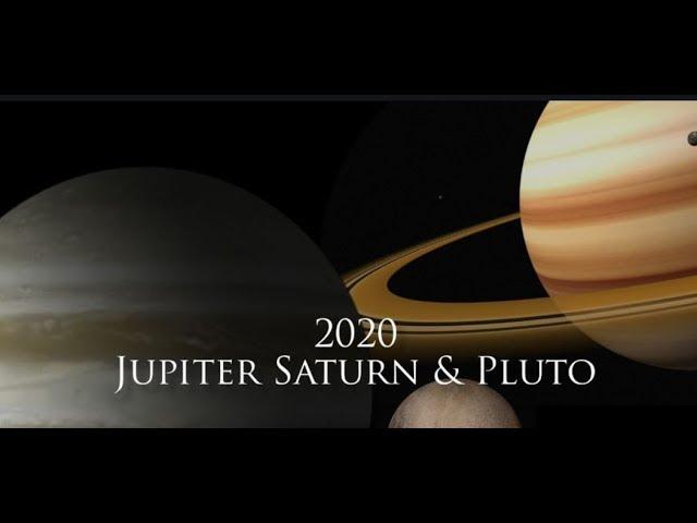 2020 will be the Wildest year in known Human History: Pluto, Saturn Jupiter conjunctions