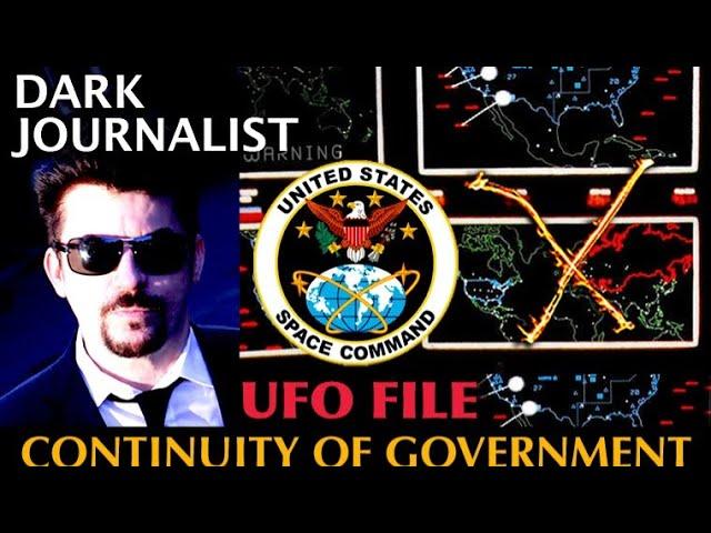 Dark Journalist X-Series 96: UFOs And Continuity of Government (COG) Secret Revealed!