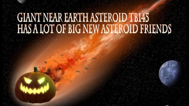 Giant Near Earth Halloween Asteroid TB145 & the other HUGE newfound Asteroids