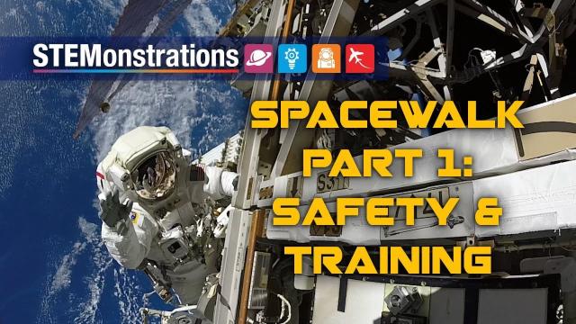 STEMonstrations: Spacewalk Part1: Safety and Training