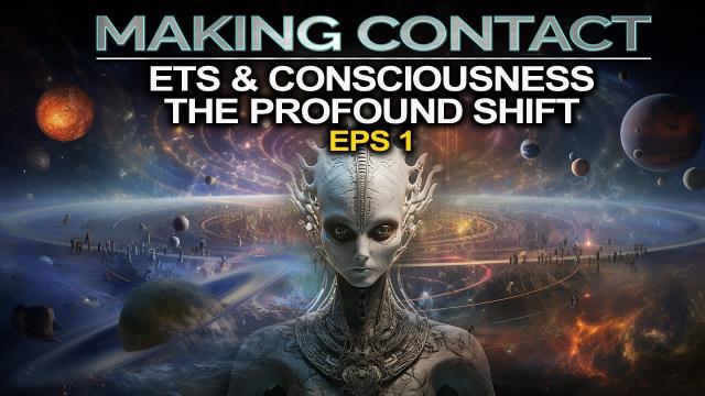 Revelations: E.T.s and Consciousness - Making Contact & Disclosure