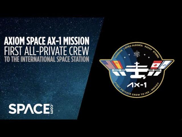 Axiom Space Ax-1! 1st all-private crew to space station explained