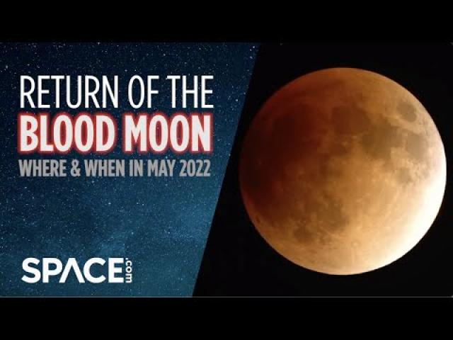 Blood Moon returns! Total Lunar Eclipse in May 2022 explained