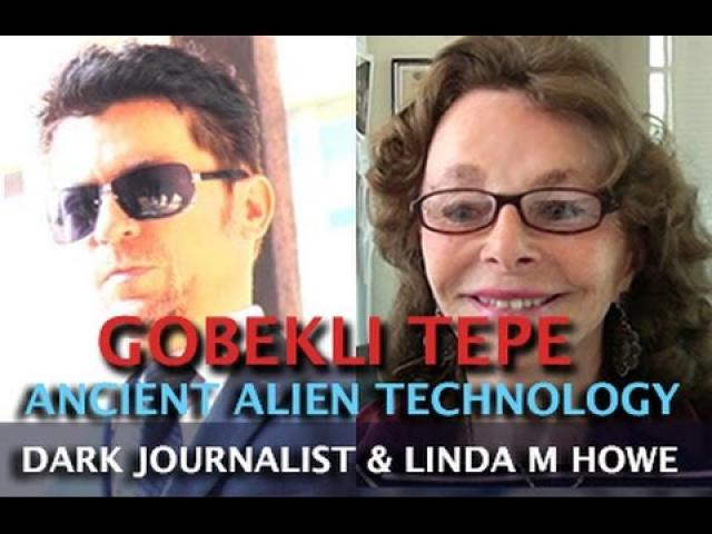 DARK JOURNALIST: LINDA MOULTON HOWE - ANCIENT ALIEN TECHNOLOGY & GOBEKLI TEPE