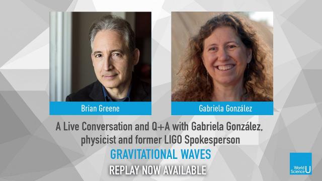 Brian Greene and Gabriela González: World Science U Live Q+A Session