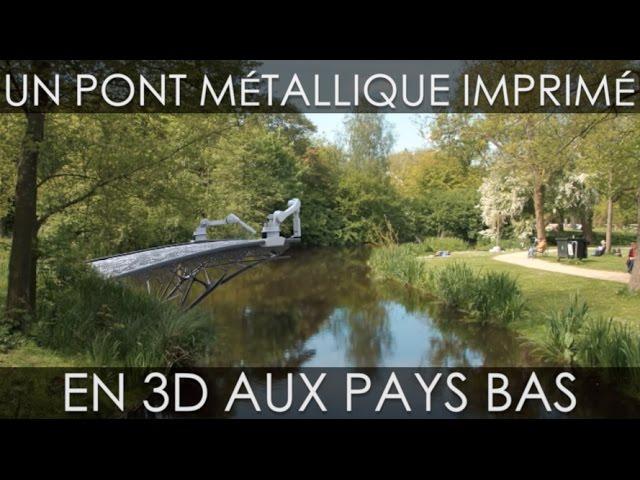 Construction d’un pont imprimé en 3D à Amsterdam