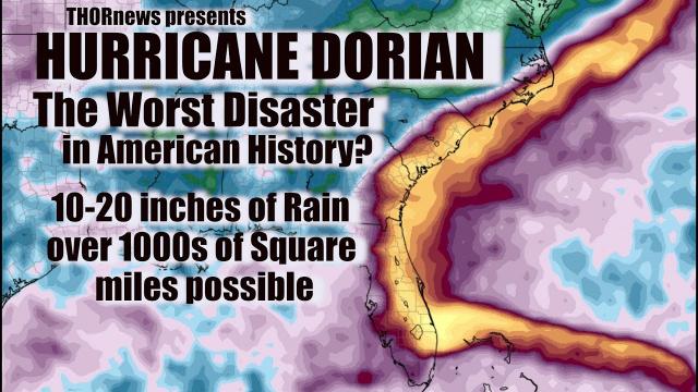 Hurricane Dorian: The World Disaster in American History? MASSIVE flood potential for Florida & SE