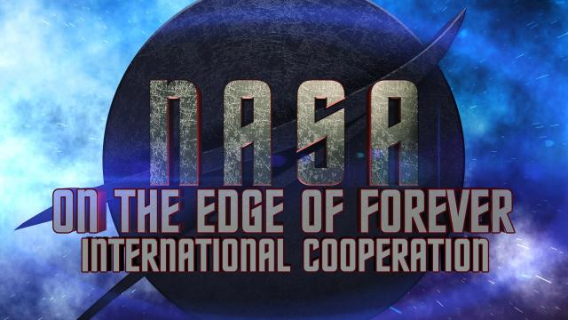 NASA: On the Edge of Forever - International Cooperation