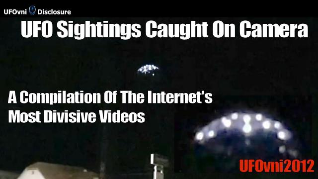 UFO Sightings Caught On Camera: A Compilation Of The Internet's Most Divisive Videos