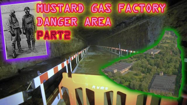 MUSTARD GAS factory DANGER AREA explore PART2