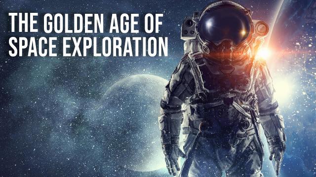 The Golden Age of Space Exploration