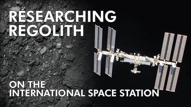 Researching Regolith on the International Space Station