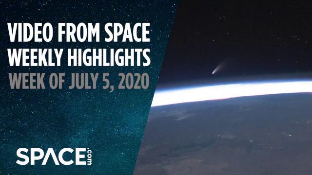 Video from Space - Weekly Highlights: Week July 5, 2020