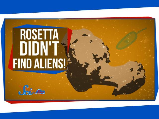 Rosetta Didn't Find Aliens!