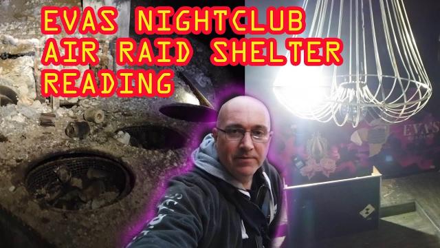 Reading EVAS Nightclub and Air Raid Shelter