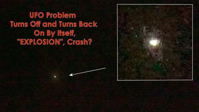 UFO Problem Turns Off and Turns Back On By Itself, "EXPLOSION", Crash? Sept 20, 2020 (video 4K)