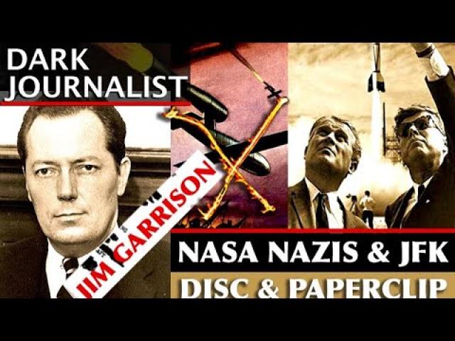 DARK JOURNALIST X-SERIES 73: JIM GARRISON JFK NASA NAZIS & SECRET SPACE PROGRAM!