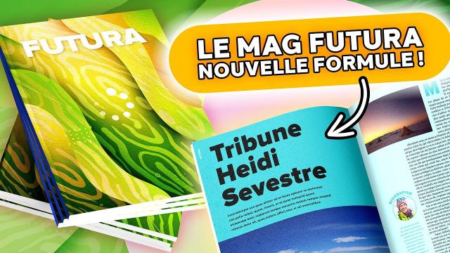 Le Mag Futura est de retour avec une nouvelle formule ! ????