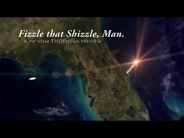 Fizzle this Shizzle, Man. A my view THORnews preview.