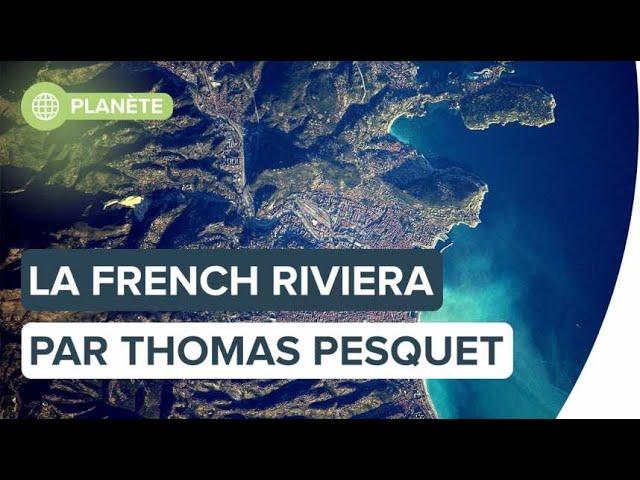 La French Riviera : le monde vu par Thomas Pesquet | Futura