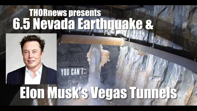 6.5 Nevada Earthquake & Elon Musk's Vegas tunnel to California?!?