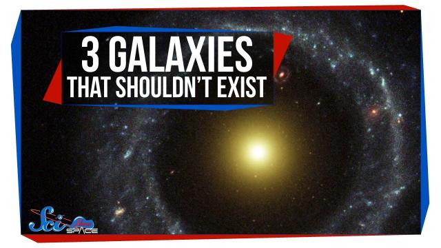 3 Galaxies That Shouldn't Exist