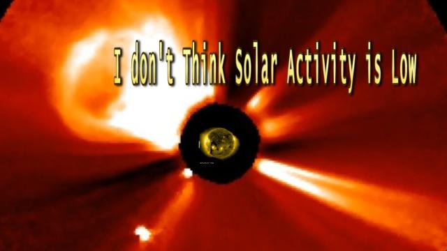 The Sun: I don't think Solar activity is low.