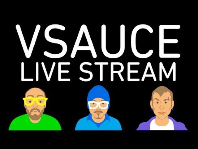 Vsauce Live Stream!