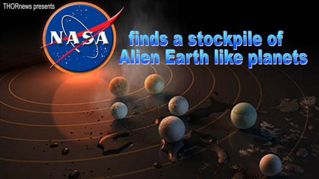 NASA discovers a stockpile of possible Alien Earth like planets.