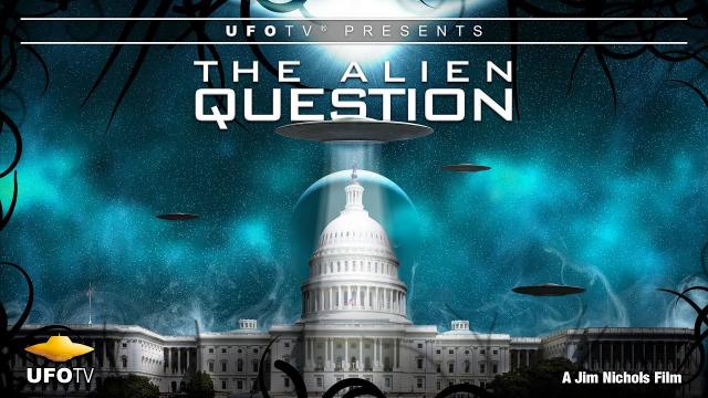 THE ALIEN QUESTION - NOW ON UFOTV® ALL ACCESS