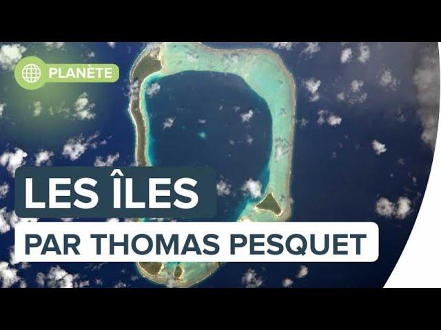 Les îles : le monde vu par Thomas Pesquet | Futura