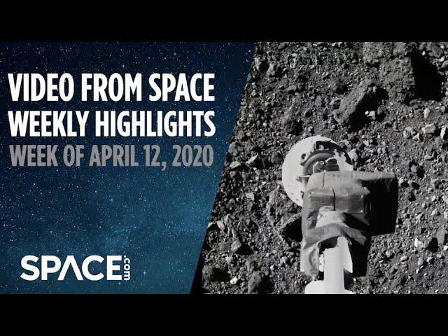 Video from Space - Weekly highlights: Week of April 12, 2020