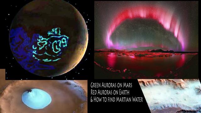 Green Auroras on Mars, Red Auroras on Earth & how to find Martian Water.