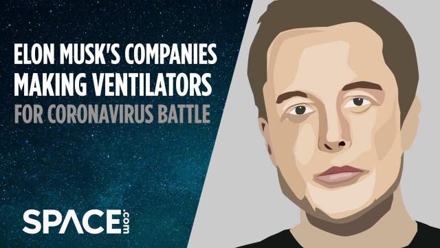 Elon Musk's companies making ventilators for coronavirus battle