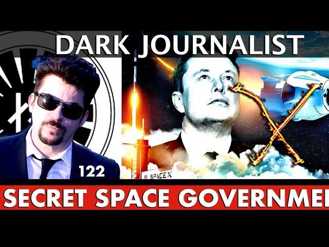 Dark Journalist X-122 (2) Secret Space Government: UFOs & Emergency Powers!